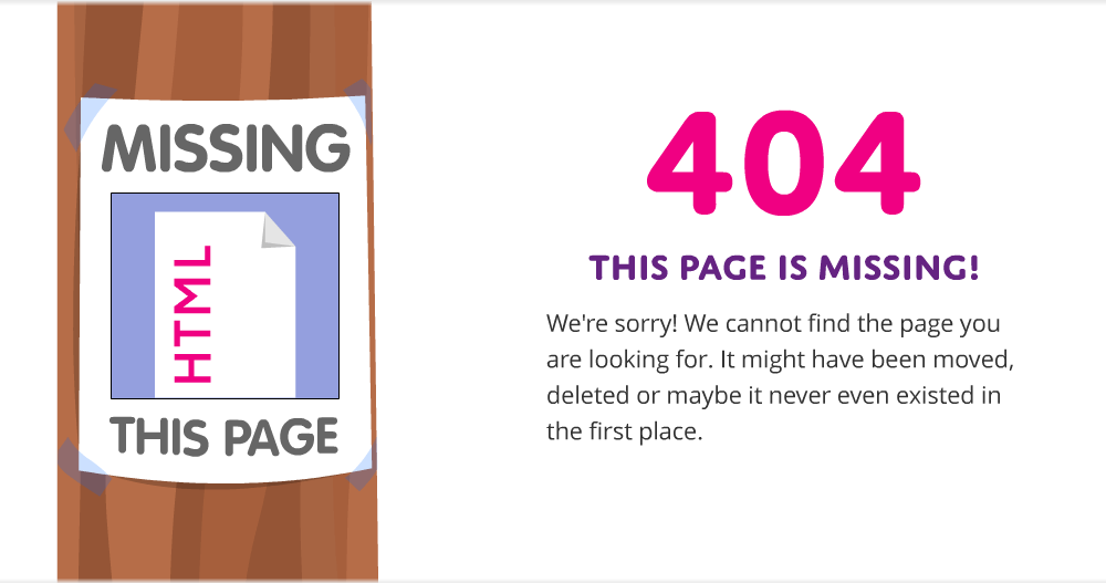 Code 404 - Page Not Found: We're sorry! We cannot find the page you are looking for. It might have been moved, deleted or maybe never existed in the first place.